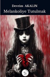Melankoliye Tutulmak - Esinti Yayınları