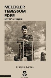 Melekler Tebessüm Eder Enver’in Rüyası - Dede Korkut Yayınları