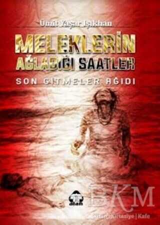 Meleklerin Ağladığı Saatler - Alan Yayıncılık