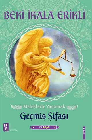 Meleklerle Yaşamak - Geçmiş Şifası - Mona Kitap