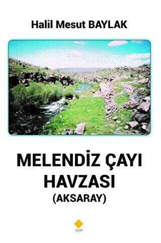 Melendiz Çayı Havzası Aksaray - Duvar Kitabevi