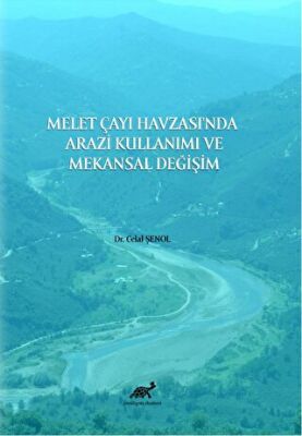 Melet Çayı Havzası`nda Arazi Kullanımı ve Mekansal Degˆişim - 1