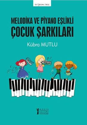 Melodika ve Piyano Eşlikli Çocuk Şarkıları