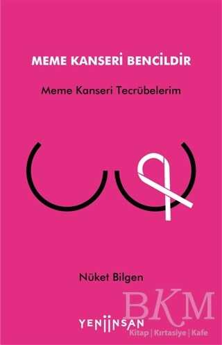 Meme Kanseri Bencildir - Yeni İnsan Yayınevi