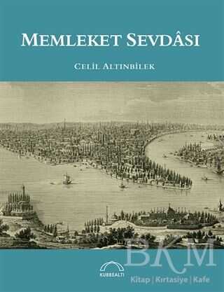 Memleket Sevdası - Kubbealtı Neşriyatı Yayıncılık