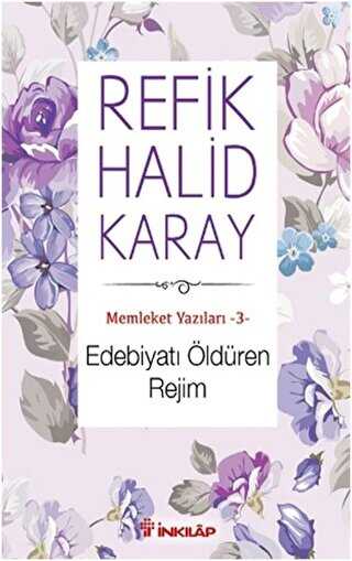 Memleket Yazıları 3: Edebiyatı Öldüren Rejim - İnkılap Kitabevi