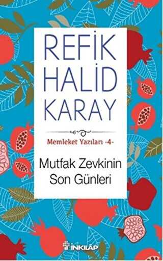 Memleket Yazıları 4: Mutfak Zevkinin Son Günleri - İnkılap Kitabevi