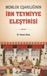 Memlük Eşariliğinin İbn Teymiyye Eleştirisi - Kitap Dünyası Yayınları