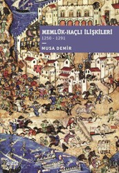 Memlük-Haçlı İlişkileri 1250 – 1291 - Çizgi Kitabevi Yayınları