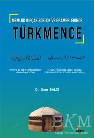 Memluk Kıpçak Sözlük ve Gramerlerinde Türkmence - Kriter Yayınları