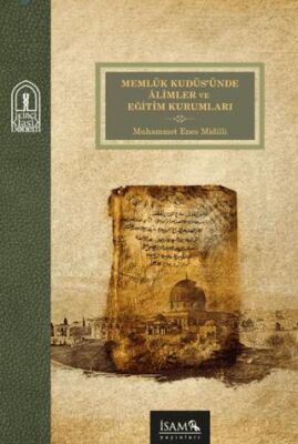 Memlük Kudüsünde Alimler ve Eğitim Kurumları - 1