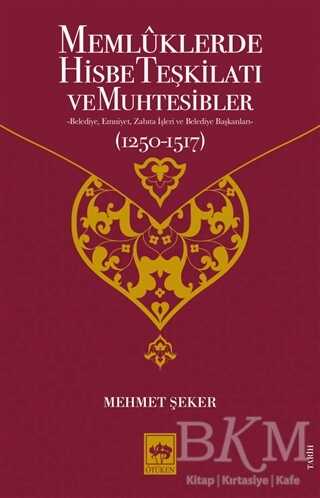 Memluklerde Hisbe Teşkilatı ve Muhtesibler - Ötüken Neşriyat