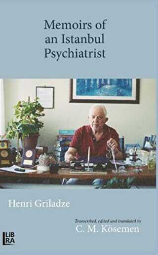 Memoirs of an Istanbul Psychiatrist Henri Griladze - Libra Yayınları