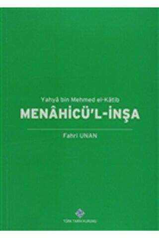 Menahicü`l-İnşa - Yahya Bin Mehmed El-Katib - Türk Tarih Kurumu Yayınları