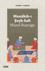 Menakıb-ı Şeyh Safi - Musul Buyruğu - Çizgi Kitabevi Yayınları