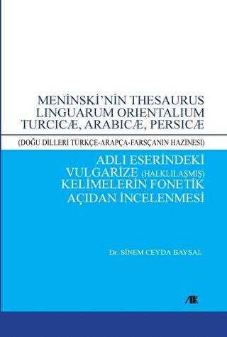 Meninski’nin Thesaurus Lınguarum Orıentalıum Turcıcæ, Arabıcæ, Persıcæ Adlı Eserindeki Vulgarize Hal