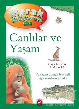 Merak Ediyorum da - Canlılar ve Yaşam - Beyaz Balina Yayınları