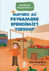 Meraklı Ali Peygamber Efendimiz`i Tanıyor - Gonca Çocuk