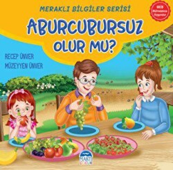Meraklı Bilgiler Serisi - Aburcursuz Olur mu? - Martı Çocuk Yayınları