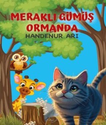 Meraklı Gümüş Ormanda - Liman Çocuk Yayınevi
