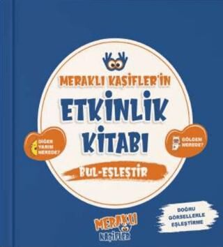 Meraklı Kaşifler’in Etkinlik Kitabı Bul - Eşleştir - 1