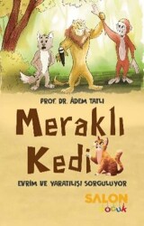 Meraklı Kedi Evrim ve Yaratılışı Sorguluyor - Salon Yayınları - Çocuk