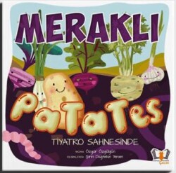 Meraklı Patates Tiyatro Sahnesinde - Hayalperest Çocuk