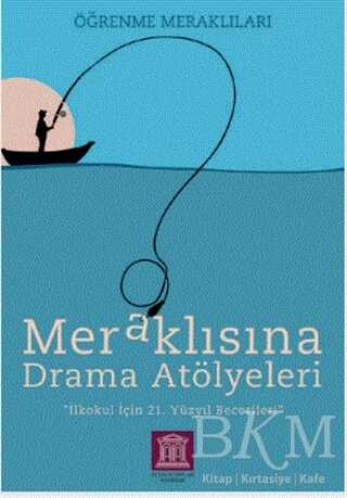 Meraklısına Drama Atölyeleri - Öğrenme Meraklıları - Altın Kitaplar Akademi