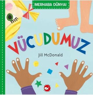 Merhaba Dünya! Vücudumuz - 1