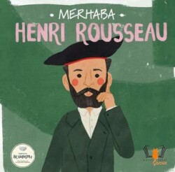Merhaba Henri Rousseau Sanatçıyla İlk Buluşma - Hayalperest Çocuk