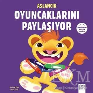 Merhaba Küçük Deha - Aslancık Oyuncaklarını Paylaşıyor - 1001 Çiçek Kitaplar