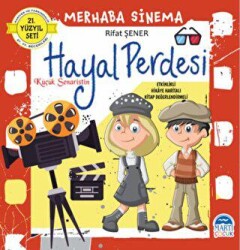 Merhaba Sinema - Küçük Senaristin Hayal Perdesi - Martı Çocuk Yayınları