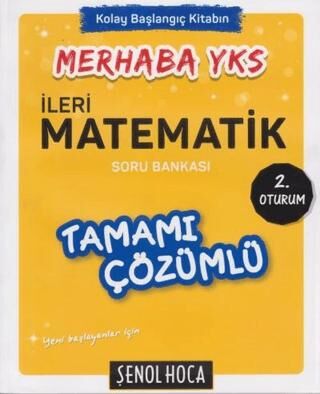 Şenol Hoca Yayınları Merhaba YKS İleri Matematik Tamamı Çözümlü Soru Bankası 2. Oturum - 1