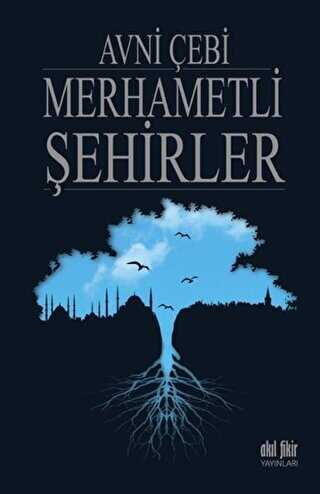 Merhametli Şehirler - Akıl Fikir Yayınları