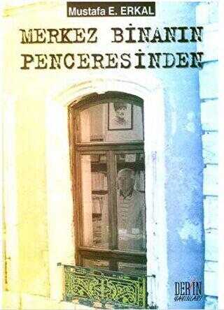 Merkez Binanın Penceresinden - Derin Yayınları