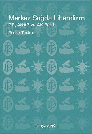 Merkez Sağda Liberalizm DP, ANAP ve AK Parti