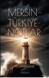 Mersin’den Türkiye’ye Notlar - Mersin Global Yayıncılık