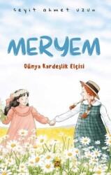Meryem Dünya Kardeşlik Elçisi - Çıra Yayınları
