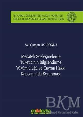 Mesafeli Sözleşmelerde Tüketicinin Bilgilendirme Yükümlülüğü ve Cayma Hakkı Kapsamında Korunması - 1
