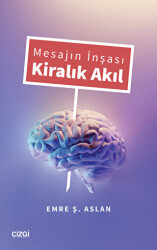 Mesajın İnşası Kiralık Akıl - Çizgi Kitabevi Yayınları