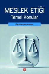 Meslek Etiği Temel Konular - Ekin Basım Yayın
