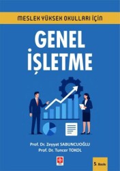 Meslek Yüksekokulları İçin Genel İşletme - Ekin Basım Yayın