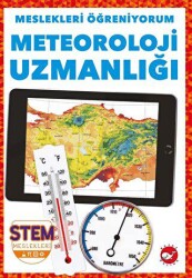 Meslekleri Öğreniyorum - Meteoroloji Uzmanlığı Stem Meslekleri - Beyaz Balina Yayınları