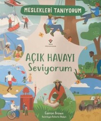 Meslekleri Tanıyorum : Açık Havayı Seviyorum - TÜBİTAK Yayınları
