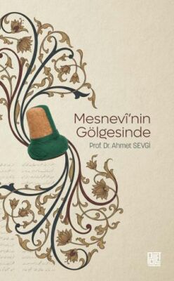 Mesnevi`nin Gölgesinde - 1