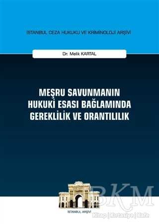Meşru Savunmanın Hukuki Esası Bağlamında Gereklilik ve Orantılılık - On İki Levha Yayınları