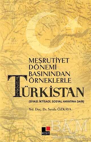 Meşrutiyet Dönemi Basınından Örneklerle Türkistan - Kesit Yayınları