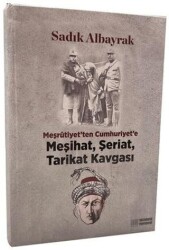Meşrutiyet`ten Cumhuriyet`e Meşihat, Şeriat, Tarikat Kavgası - Medrese Yayınevi