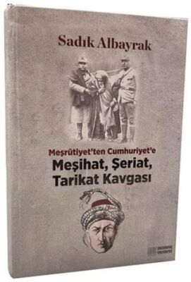 Meşrutiyet`ten Cumhuriyet`e Meşihat, Şeriat, Tarikat Kavgası - 1