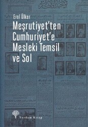 Meşrutiyet’ten Cumhuriyet’e Mesleki Temsil Ve Sol - Yordam Kitap